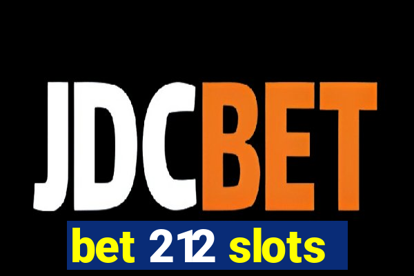 bet 212 slots